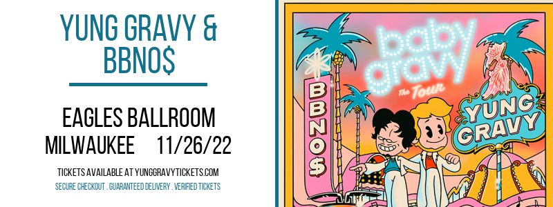 Yung Gravy & bbno$ at Yung Gravy Tickets tickets Yung Gravy & bbno$ at Yung Gravy Tickets